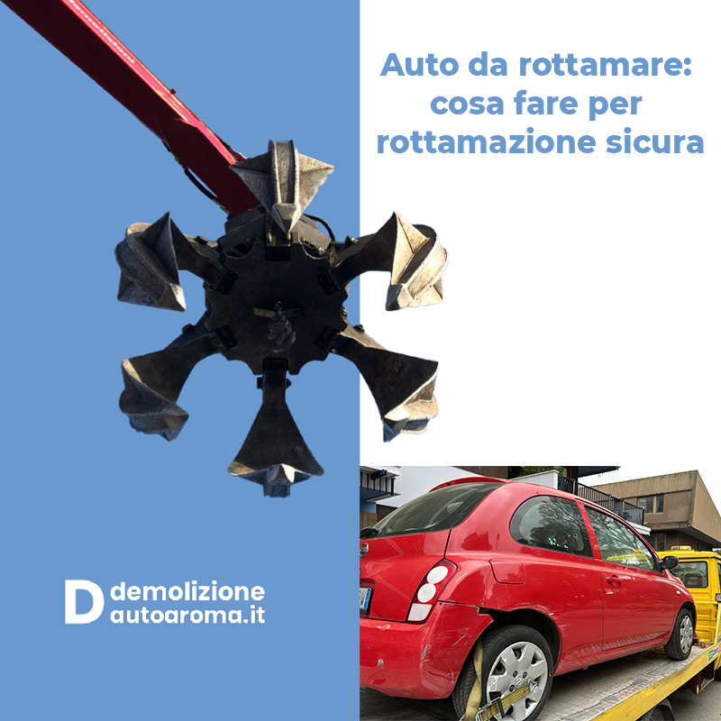 Auto da rottamare cosa fare per rottamazione sicura